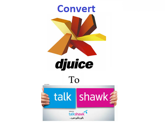 Convert Djuice to Telenor Talkshawk