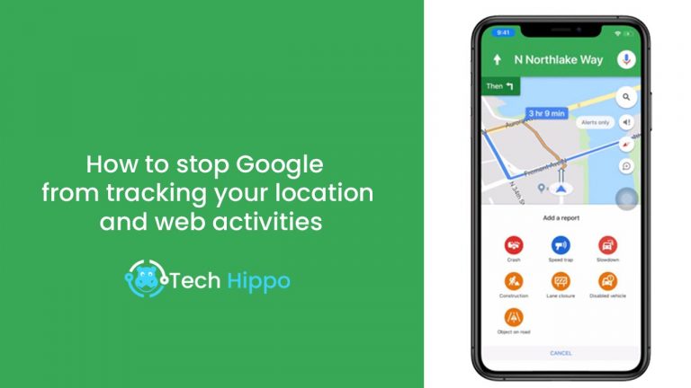 How to stop Google from tracking your location and web activities