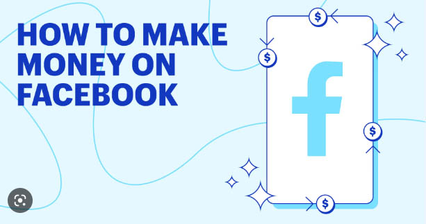 Different Ways to make money with Facebook in 2023